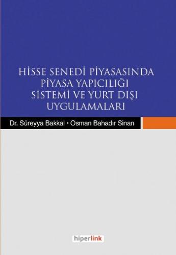 Hisse Senedi Piyasasında Piyasa Yapıcılığı Sistemi ve Yurt Dışı Uygula