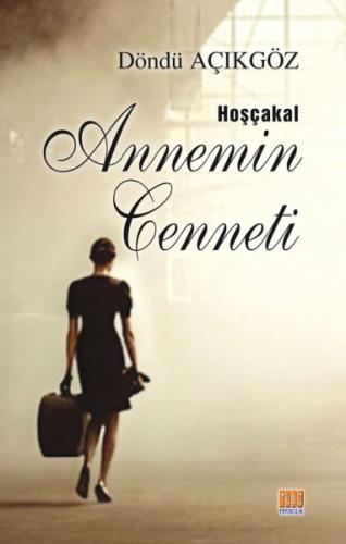 Hoşçakal Annemin Cenneti