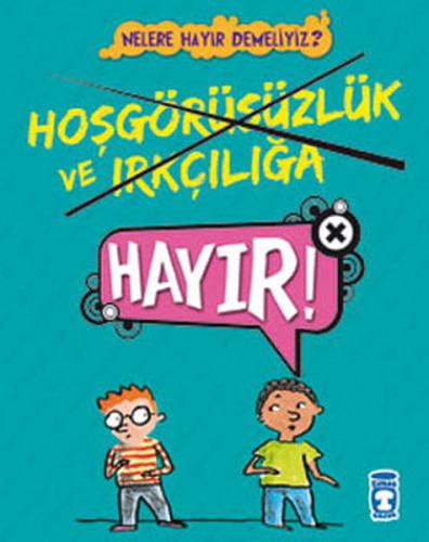 Hoşgörüsüzlük ve Irkçılığa Hayır!! / Nelere Hayır Demeliyiz?