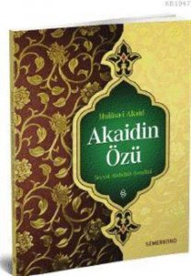 Hülasa-i Akaid - Akaidin Özü