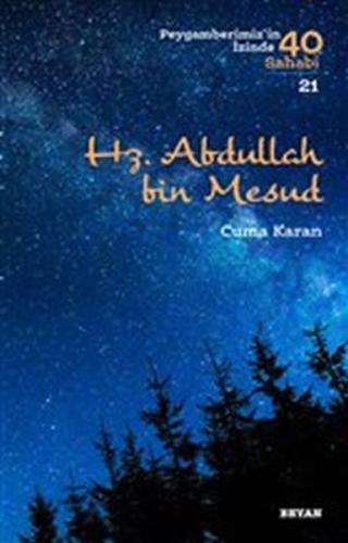 Hz. Abdullah bin Mesud - Peygamberimiz'in İzinde 40 Sahabi - 21