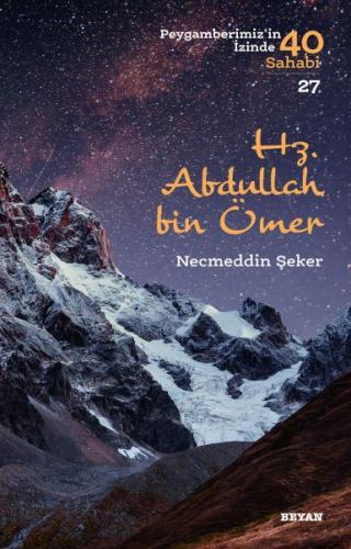 Hz. Abdullah bin Ömer - Peygamberimizin İzinde 40 Sahabi - 27