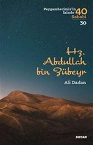 Hz. Abdullah bin Zübeyr - Peygamberimiz'in İzinde 40 Sahabi - 30