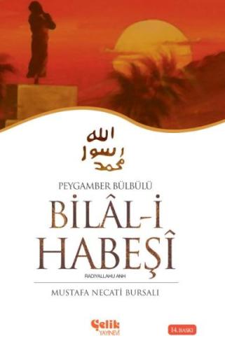 Hz. Bilal-i Habeşi Peygamber Bülbülü