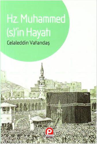 Hz. Muhammed’in Hayatı