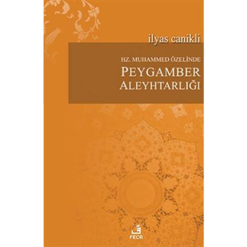 Hz. Muhammed Özelinde Peygamber Aleyhtarlığı