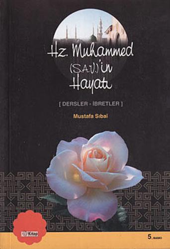 Hz. Muhammed (sav)'in Hayatı (Dersler - İbretler)