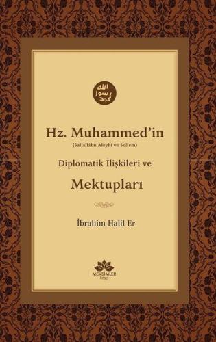 Hz. Muhammed'in (S.A.V) Diplomatik İlişkileri ve Mektupları