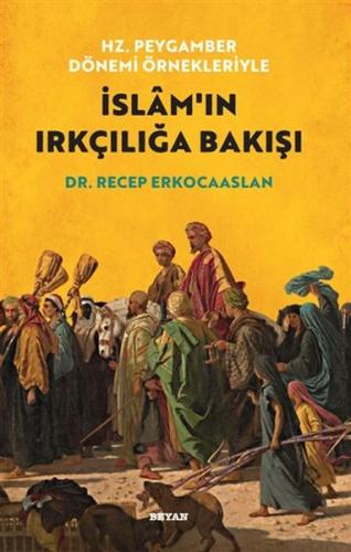 Hz. Peygamber Dönemi Örnekleriyle İslam'ın Irkçılığa Bakışı