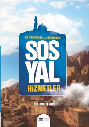 Hz.Peygamber (Sas) Döneminde Sosyal Hizmetler