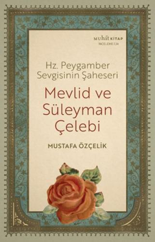 Hz. Peygamber Sevgisinin Şaheseri - Mevlid Ve Süleyman Çelebi