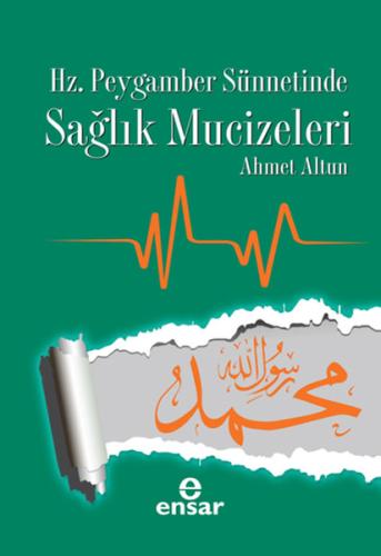 Hz. Peygamber Sünnetinde Sağlık Mucizeleri