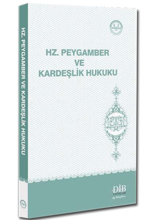 Hz.Peygamber ve Kardeşlik Hukuku