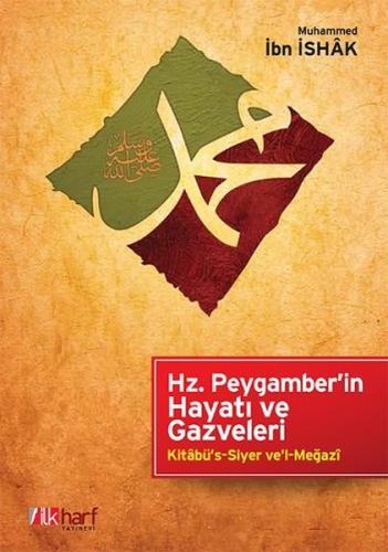 Hz.Peygamber'in Hayatı ve Gazveleri Kitabü's-Siyer ve'l-Megazi