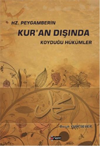 Hz. Peygamberin Kur'an Dışında Koyduğu Hükümler