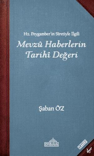 Hz Peygamberin Siretiyle İlgili Mevzu Haberlerin Tarihi Değeri