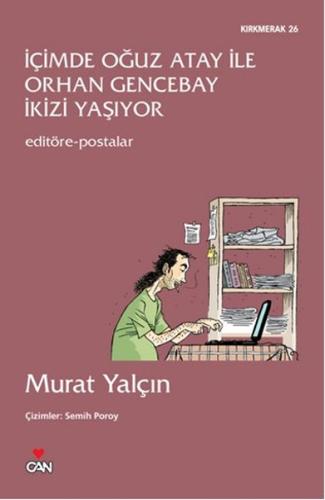 İçimde Oğuz Atay ile Orhan Gencebay İkizi Yaşıyor Editöre Postalar