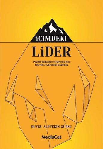 İçimdeki Lider - Pozitif Değişimi Tetiklemek İçin Liderlik Cevherinizi