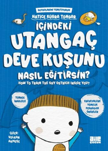 İçindeki Utangaç Deve Kuşunu Nasıl Eğitirsin