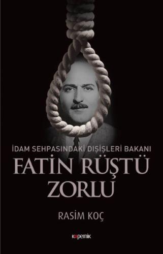 İdam Sehpasındaki Dışişleri Bakanı: Fatin Rüştü Zorlu