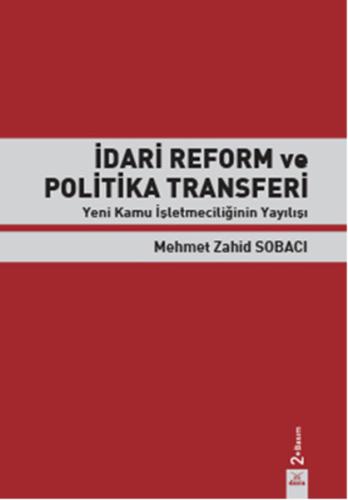 İdari Reform ve Politika Transferi Yeni Kamu İşletmeciliğinin Yayılışı