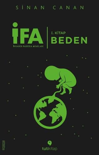 İFA : İnsanın Fabrika Ayarları - 1. Kitap Beden