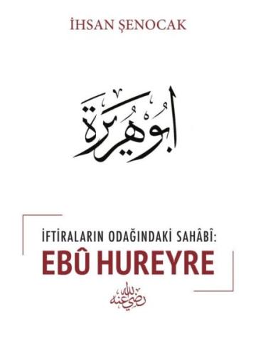 İftiraların Odağındaki Sahabi : Ebu Hureyre