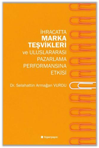 İhracatta Marka Teşvikleri ve Uluslararası Pazarlama Performansına Etk