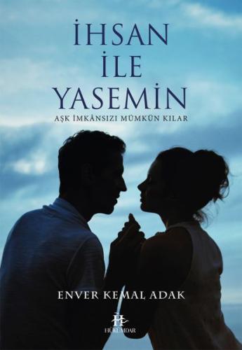 İhsan ile Yasemin - Aşk İmkansızı Mümkün Kılar