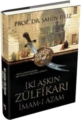 İki Aşkın Zülfikarı İmam-ı Azam