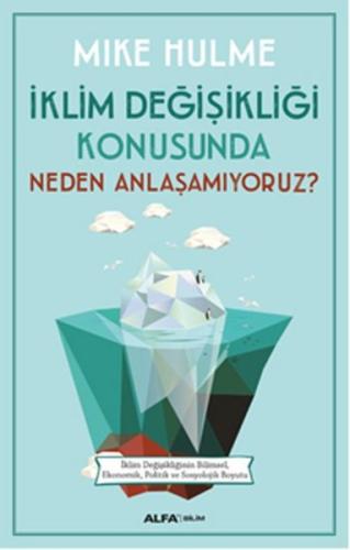 İklim Değişikliği Konusunda Neden Anlaşamıyoruz?