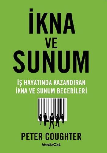 İkna ve Sunum İş Hayatında Kazandıran İkna ve Sunum Becerileri