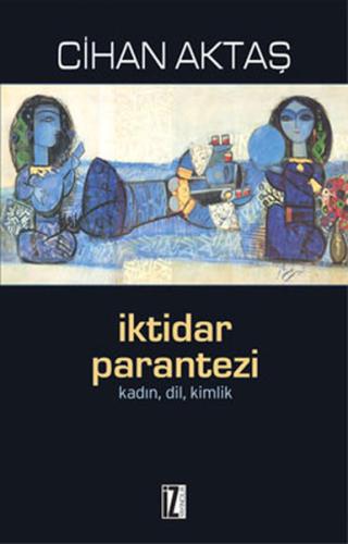 İktidar Parantezi Kadın, Dil, Kimlik