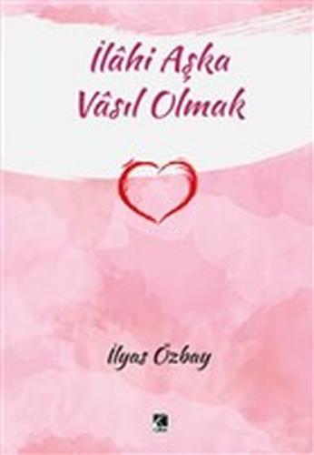 İlahi Aşka Vasıl Olmak