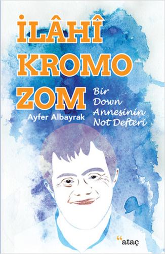 İlahi Kromozom - Bir Down Annesinin Not Defteri