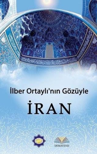 İlber Ortaylı'nın Gözünden İran