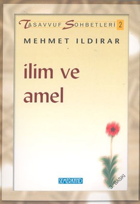 İlim ve Amel: : Tasavvuf Sohbetleri 2