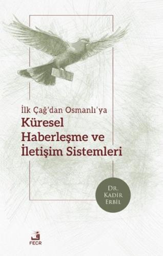 İlk Çağ’dan Osmanlı’ya Küresel Haberleşme ve İletişim Sistemleri