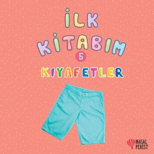 İlk Kitabım 5 - Kıyafetler