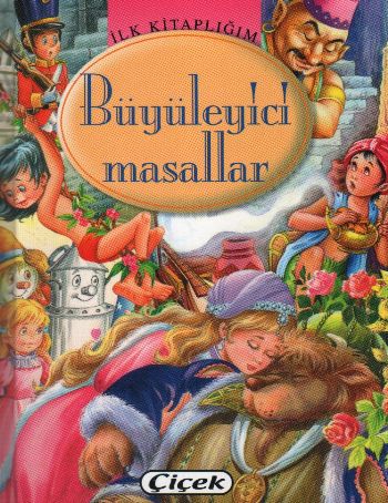 İlk Kitaplığım - Büyüleyici Masallar