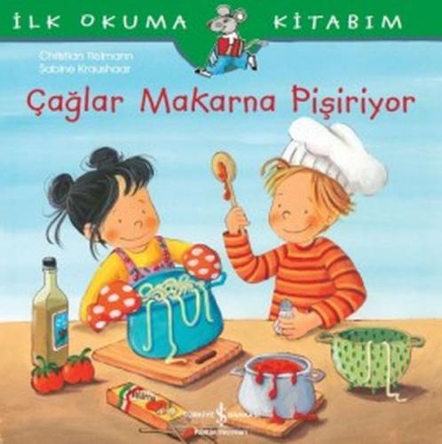 İlk Okuma Kitabım - Çağlar Makarna Pişiriyor