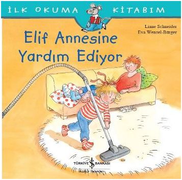 İlk Okuma Kitabım - Elif Annesine Yardım Ediyor