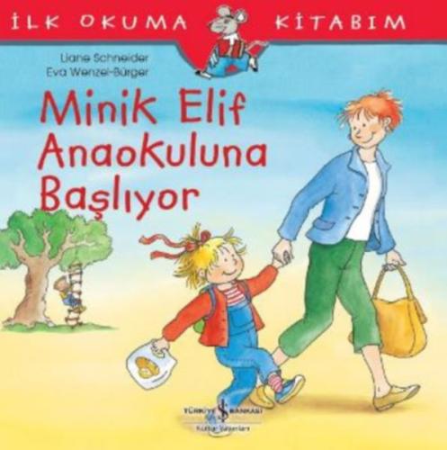 İlk Okuma Kitabım - Minik Elif Anaokuluna Başlıyor