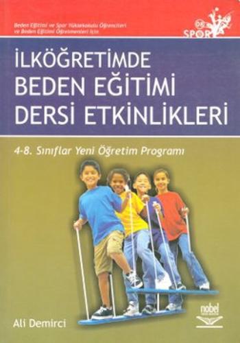 İlköğretimde Beden Eğitimi Dersi Etkinlikleri 4-8 Sınıflar Yeni Öğreti