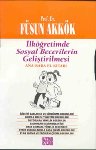 İlköğretimde Sosyal Becerilerin Geliştirilmesi Ana - Baba El Kitabı