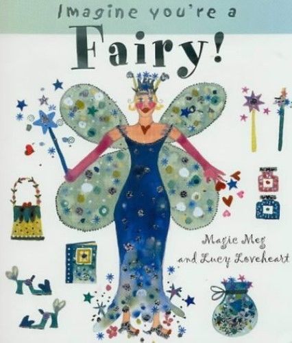 Imagine You're a - Fairy!