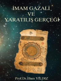 İmam Gazali ve Yaratılış Gerçeği