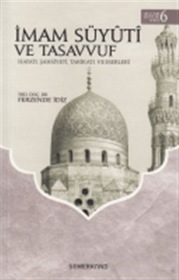 İmam Süyuti ve Tasavvuf Hayatı, Şahsiyeti, Tarikatı ve Eserleri