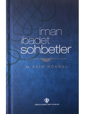 İman,İbadet,Sohbetler