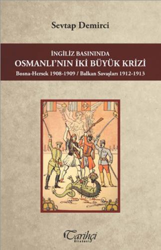 İngiliz Basınında Osmanlı'nın İki Büyük Krizi